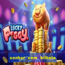 sonhar com bilhete de loteria